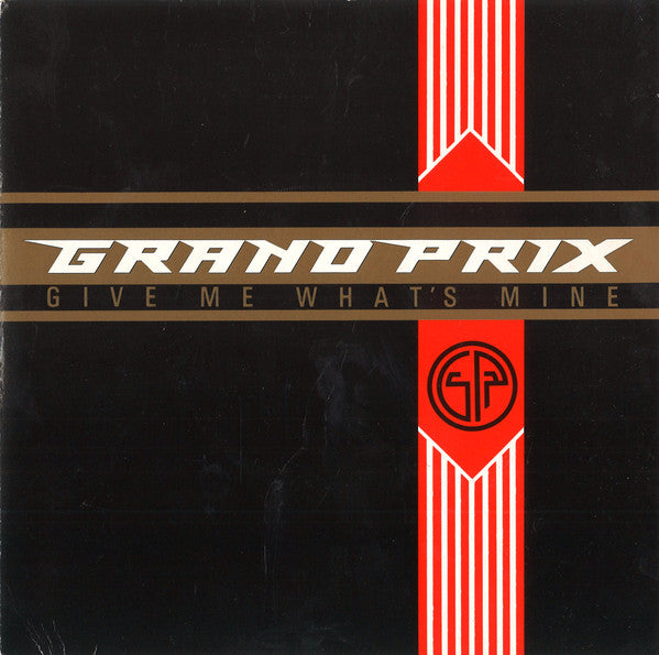 Grand Prix (2) : Give Me What's Mine (7", Single)
